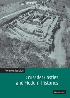 Crusader Castles and Modern Histories