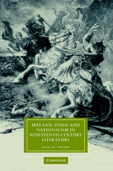 Ireland India and Nationalism in Nineteenth-Century Literature