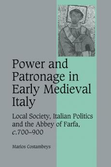 Power and Patronage in Early Medieval Italy