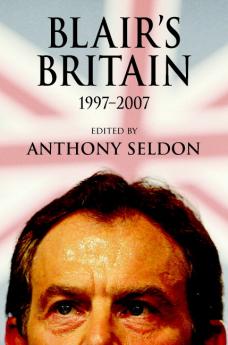 Blair's Britain 1997-2007