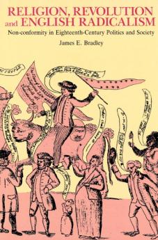 Religion Revolution and English Radicalism