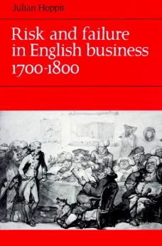 Risk and Failure in English Business 1700 1800