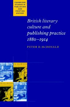 British Literary Culture and Publishing Practice 1880 1914