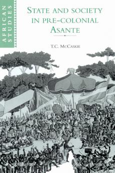 State and Society in Pre-Colonial Asante