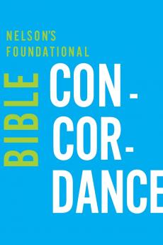 La Nelson's Foundational Bible Concordance with the King James Version Bible