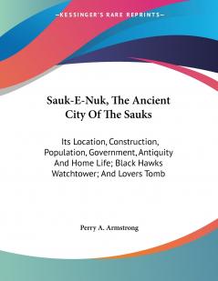 Sauk-E-Nuk The Ancient City Of The Sauks