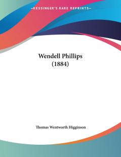 Wendell Phillips (1884)
