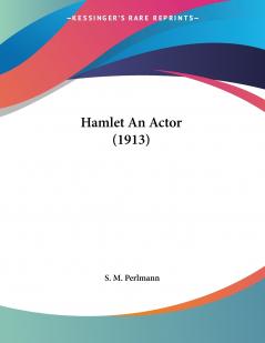 Hamlet An Actor (1913)