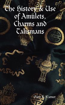 The History & Use of Amulets Charms and Talismans