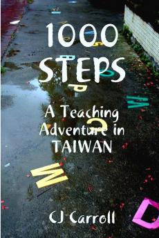1000 STEPS An ESL Teaching Adventure in Taiwan