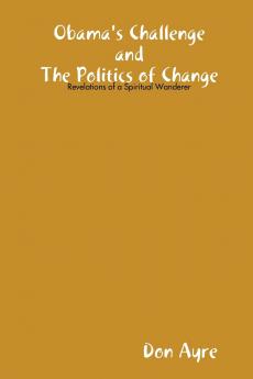 Obama's Challenge and the Politics of Change