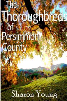 The Thoroughbreds of Persimmon County