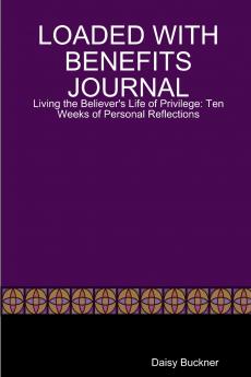 LOADED WITH BENEFITS JOURNAL