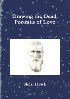 Drawing the Dead Portraits of Love