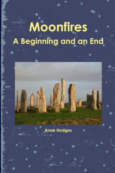 Moonfires - A Beginning and an End