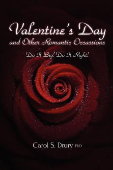 Valentine's Day and other Romantic Occasions - Do It Big! Do It Right!