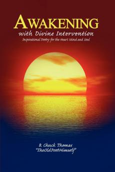 Awakening with Divine Intervention Inspirational Poetry for the Heart Mind and Soul