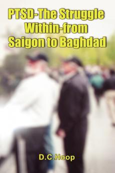 Ptsd-The Struggle Within-From Saigon to Baghdad