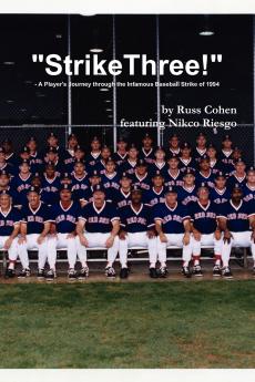 Strike Three! - A Player's Journey through the Infamous Baseball Strike of 1994