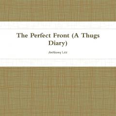 THE Perfect Front(diary of a thug)