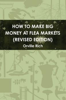 How to Make Big Money at Flea Markets (2nd Edition)