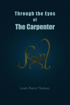 Through the Eyes of The Carpenter