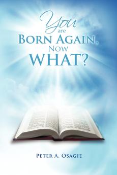 You Are Born Again Now What?