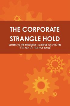 THE CORPORATE STRANGLE HOLD