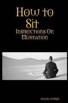 How to Sit Instructions on Meditation