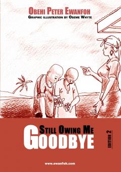 STILL OWING ME GOODBYE