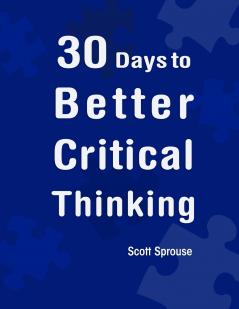 30 Days to Better Critical Thinking