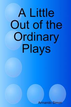 A Little Out of the Ordinary Plays