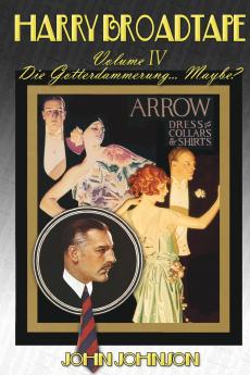 Harry Broadtape - Volume IV - Die Gotterdammerung... Maybe?