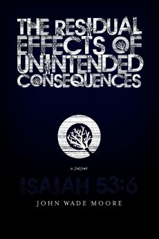 The Residual Effects of Unintended Consequences