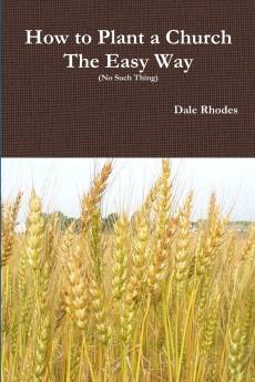 How to Plant a Church The Easy Way (No Such Thing)