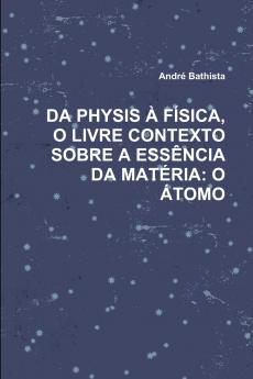 DA PHYSIS À FÍSICA O LIVRE CONTEXTO SOBRE A ESSÊNCIA DA MATÉRIA
