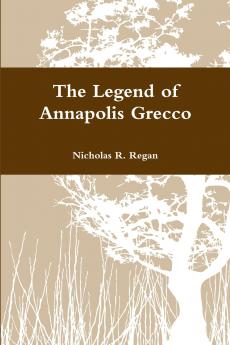 The Legend of Annapolis Grecco