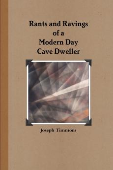 Rants and Ravings of a Modern Day Cave Dweller