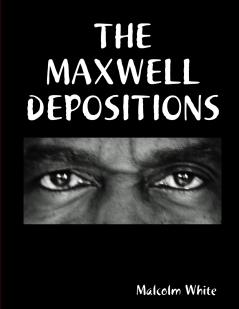 THE MAXWELL DEPOSITIONS