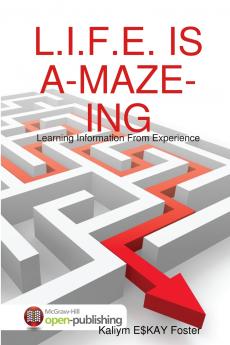 L.I.F.E. IS A-MAZE-ING