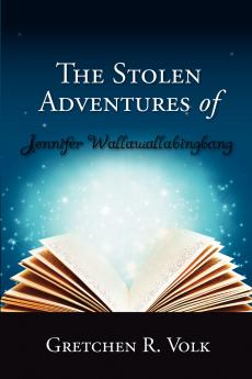 The Stolen Adventures of Jennifer Wallawallabingbang