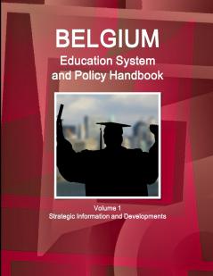 Belgium Education System and Policy Handbook Volume 1 Strategic Information and Developments