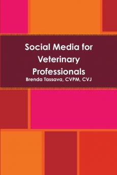 Social Media for Veterinary Professionals