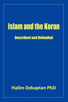 Islam and the Koran - Described and Defended