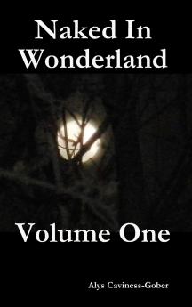 Naked In Wonderland Volume One