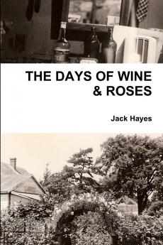 THE DAYS OF WINE & ROSES
