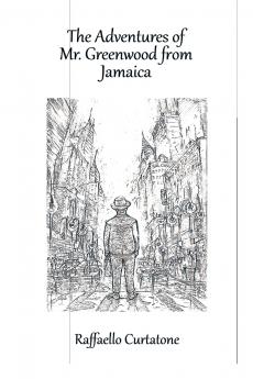 The Adventures of Mr. Greenwood from Jamaica