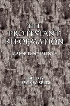 The Protestant Reformation Major Documents