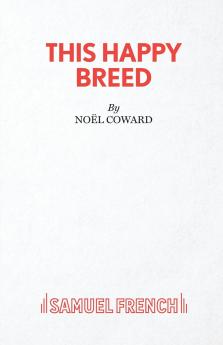 This Happy Breed - A Play
