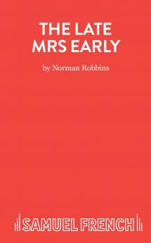 The Late Mrs Early - A Comedy